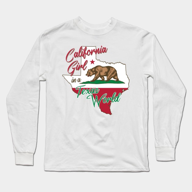 California Girl in a Texas World Long Sleeve T-Shirt by BRAVOMAXXX